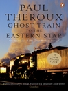 Ghost Train to the Eastern Star (eBook): On the tracks of 'The Great Railway Bazaar'